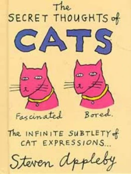 Image of The Secret Thoughts of Cats by Steven Appleby Hardback