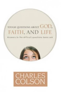 Image of Tough Questions about God Faith and Life / Charles Colson by Charles W Colson Book