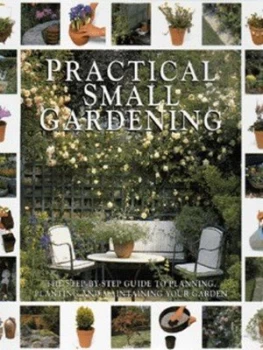 Image of Practical Small Gardening by Peter Mchoy and Barbara Segall and Stephanie Donaldson Hardback