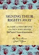 Image of signing their rights away the fame and misfortune of the men who signed the