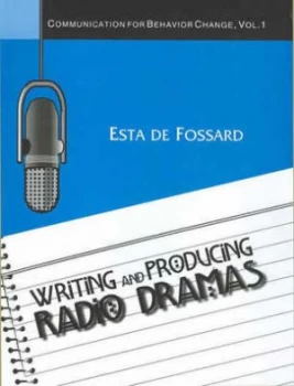 Image of Writing and Producing Radio Dramas by Esta De Fossard Book