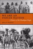 Image of we are an indian nation a history of the hualapai people