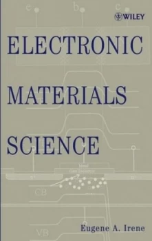 Image of Electronic Materials Science by Eugene A. Irene Hardback