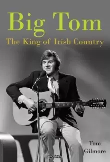 Image of Big Tom : The King of Irish Country