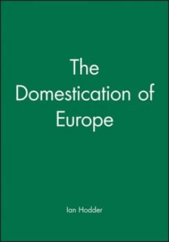 Image of The Domestication of Europe by Ian Hodder Paperback
