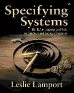 Image of specifying systems the tla language and tools for Hardware and software eng