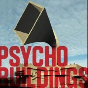 Image of Psycho Buildings by Ralph Rugoff and Brian Dillon and Jane Rendell and Hayward Gallery Book