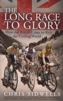 Image of The Long Race to Glory by Chris Sidwells Hardback