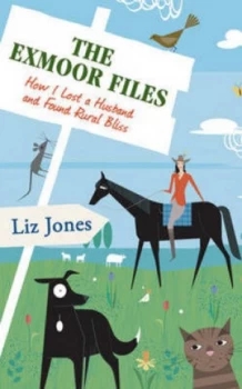 Image of The Exmoor Files by Liz Jones Hardback