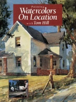 Image of Painting Watercolors on Location by Tom Hill Hardback