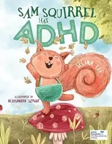 Image of Sam Squirrel has ADHD