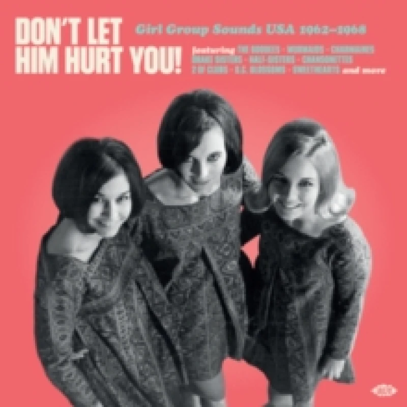 Image of Don't Let Him Hurt You! Girl Group Sounds USA 1962-1968 CD / Album