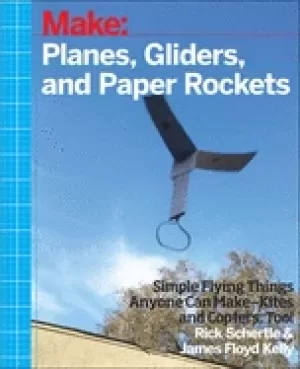 Image of planes gliders and paper rockets simple flying things anyone can make kites