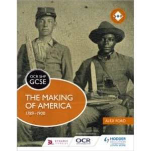 Image of OCR GCSE History SHP: The Making of America 1789-1900 by Alex Ford (Paperback, 2017)