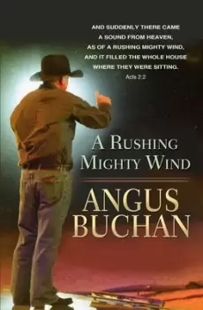Image of A rushing mighty wind by Angus Buchan