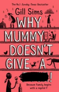 Image of Why mummy doesnt give a **** by Gill Sims
