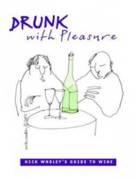 Image of Drunk with Pleasure by Nicholas Wadley Book