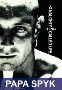 Image of Naughty Thing Called Life by Papa Spyk Paperback