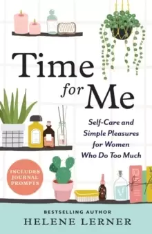 Image of Time for Me : Self Care and Simple Pleasures For Her Who Do Too Much