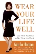 Image of wear your life well use what you have to get what you want