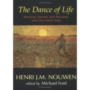 Image of The dance of life by Henri J. M Nouwen