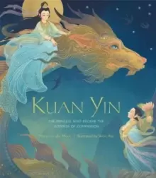 Image of Kuan Yin : The Princess Who Became the Goddess of Compassion