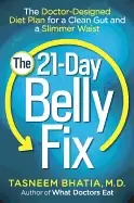 Image of 21 day belly fix the doctor designed diet plan for a clean gut and a slimme