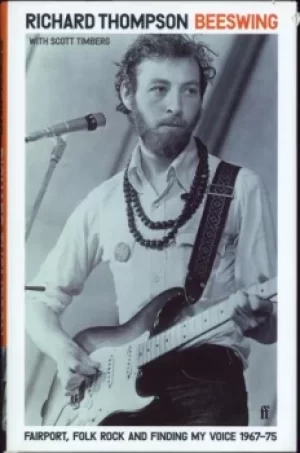 Image of Richard Thompson Beeswing: Fairport, Folk Rock and Finding My Voice 196775 2021 UK book 978-0571348169