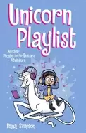 Image of Unicorn Playlist : Another Phoebe and Her Unicorn Adventure