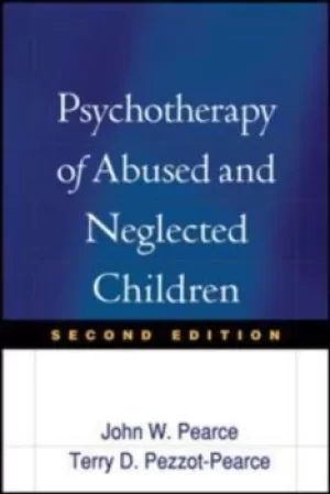 Image of Psychotherapy of abused and neglected children by John W. Pearce