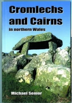 Image of Cromlechs and Cairns in Northern Wales by Michael Senior Paperback
