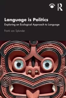 Image of Language is Politics : Exploring an Ecological Approach to Language