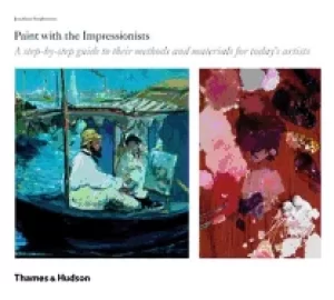 Image of paint with the impressionists a step by step guide anglais