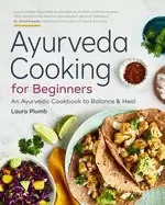 Image of ayurveda cooking for beginners an ayurvedic cookbook to balance and heal
