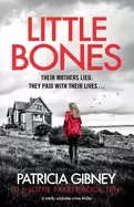 Image of little bones a totally addictive crime thriller