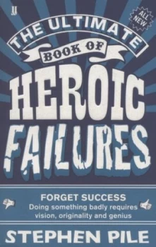 Image of The Ultimate Book of Heroic Failures by Stephen Pile Paperback