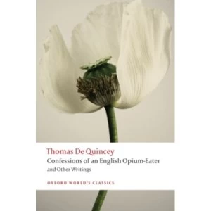 Image of Confessions of an English Opium-Eater and Other Writings by Thomas De Quincey Paperback