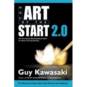 Image of The Art of the Start 2.0: The Time-Tested, Battle-Hardened Guide for Anyone Starting Anything by Guy Kawasaki (Paperback,...