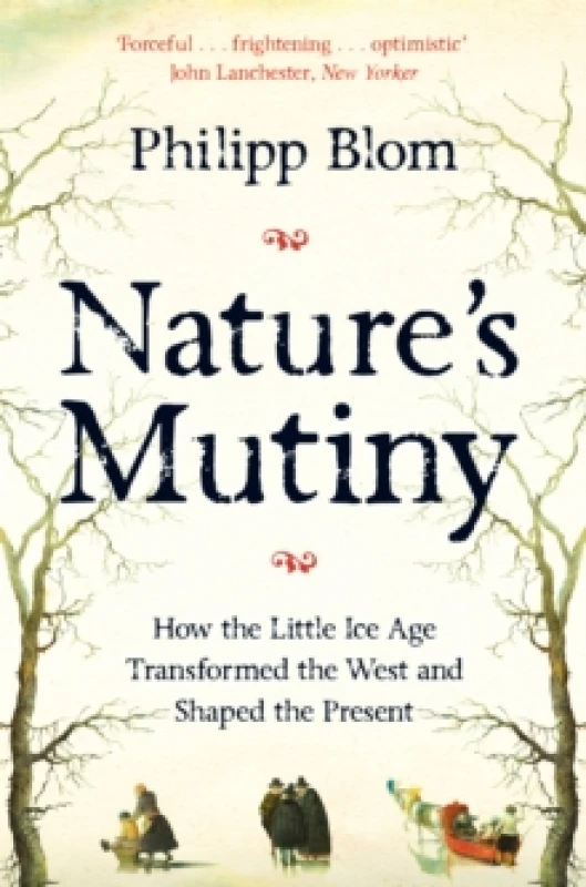 Image of Nature's Mutiny : How the Little Ice Age Transformed the West and Shaped the Present Paperback / softback