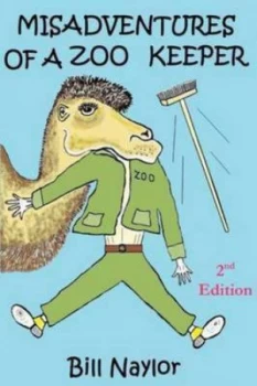 Image of Misadventures of a Zoo Keeper 2nd Edition by Bill Naylor Paperback