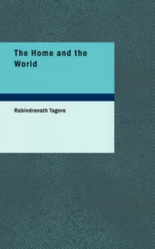 Image of Home and the World by Noted Writer and Nobel Laureate Rabindranath Tagore Paperback