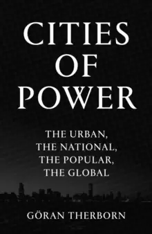 Image of Cities of Power : The Urban, The National, The Popular, The Global
