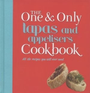 Image of The One and Only Tapas and Appetisers Cookbook Hardback
