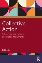Image of Collective Action Tribes Empires Nations and Protest Movements