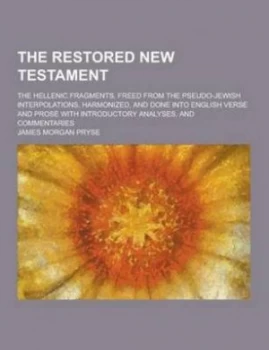 Image of Restored New Testament the Hellenic Fragments Freed from the Pseudo-Jewis Paperback