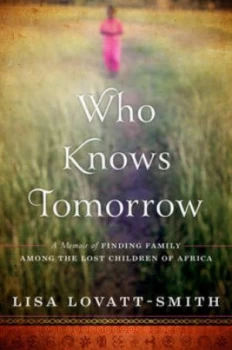 Image of Who Knows Tomorrow by Lisa Lovatt-Smith Hardback