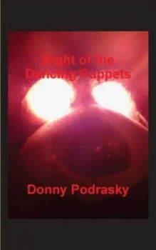 Image of Night of the Dancing Puppets by Donny Podrasky Paperback