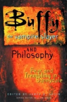 Image of Buffy the Vampire Slayer and Philosophy by James B. South Paperback