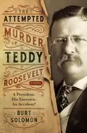 Image of attempted murder of teddy roosevelt