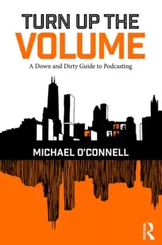 Image of Turn Up the VolumeA Down and Dirty Guide to Podcasting